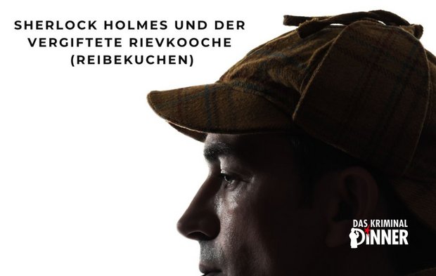Bild Kriminal Dinner -„Sherlock Holmes und der vergiftete Rievkooche (Reibekuchen)“